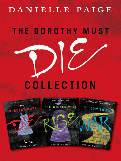 Title details for Dorothy Must Die Collection, Books 1-3 by Danielle Paige - Available